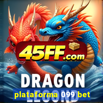 plataforma 099 bet